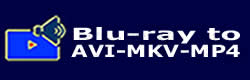  Blu-ray to AVI-MKV-MP4